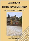 I muri raccontano. Lapidi e iscrizioni a Cusercoli libro di Piolanti Alba