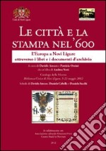 Le città e la stampa nel '600. L'Europa a Novi Ligure attraverso i libri e i documenti d'archivio libro