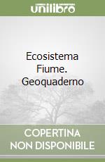 Ecosistema Fiume. Geoquaderno
