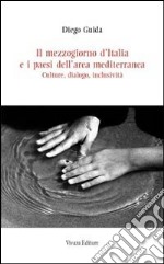 Il Mezzogiorno d'Italia e i paesi dell'area mediterranea libro