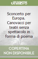 Sconcerto per Europa. Canovacci per teatri senza spettacolo in forma di poema libro