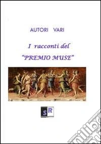 I racconti del «premio muse» libro