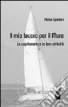 Il mio lavoro per il mare libro