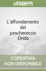 L'affondamento del peschereccio Onda libro