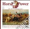 Horse power. Storia, cultura, tradizioni e sport equestri (2012). Ediz. illustrata. Vol. 12 libro