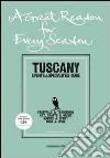 A great reason, for every season. Tuscany. Events e specialities guide libro