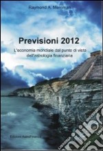 Previsioni 2012. L'economia mondiale dal punto di vista dell'astrologia finanziaria