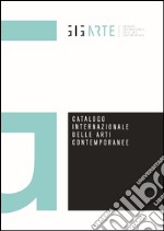 Catalogo internazionale delle arti contemporanee. Ediz. illustrata libro