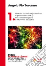 Disturbo da Deficit di Attenzione e iperattività (ADHD): basi neurobiologiche e intervento educativo libro