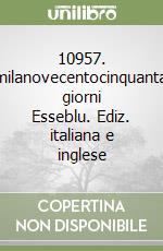 10957. Diecimilanovecentocinquantasette giorni Esseblu. Ediz. italiana e inglese libro