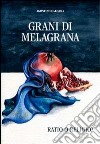 Grani di melagrana. Ratio e religio libro