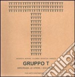 Gruppo T. Miriorama, le opere, i documenti. Giovanni Anceschi, Davide Boriani, Gianni Colombo, Gabriele De Vecchi, Grazia Varisco. Ediz. italiana e inglese libro