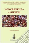 Noncredenza e società libro di Tamagnone C. (cur.)