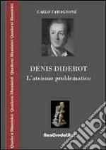 Denis Diderot. L'ateismo problematico