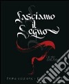 Lasciamo il segno. Le vie dell'arte. Ediz. illustrata libro