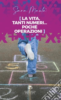 La vita, tanti numeri... poche operazioni libro