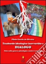 Trasbordo ideologico inavvertito e dialogo. Note sulla guerra psicologica contro i cattolici