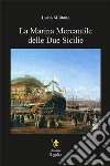 La marina mercantile delle Due Sicilie libro di Militano Lucio