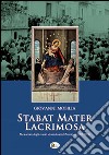 Stabat mater lacrimosa. Memoriale degli eventi straordinari di Maropati (1971-2014) libro