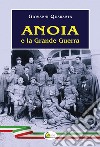 Anoia e la Grande Guerra libro di Quaranta Giovanni