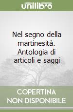 Nel segno della martinesità. Antologia di articoli e saggi libro