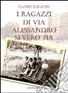 I ragazzi di via Alessandro Severo 71A libro