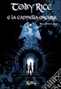 Toby Rice e la cappella oscura