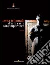 Sesta triennale d'arte sacra contemporanea. Ediz. illustrata libro di Carpentieri T. (cur.)