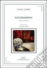 Lucinazioni. Poesie e racconti libro