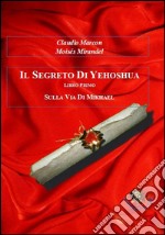 Il segreto di Yehoshua. Sulla via di Mikhael. Libri primo