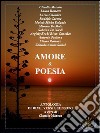 L'amore in poesia. Antologia di rime, versi e pensieri. Ediz. multilingue libro