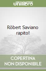 Ròbert Saviano rapito! libro