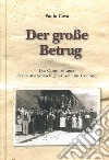 Der gro?e Betrug. Das Optionsdrama der deutschsprachigen Inseln im Trentino libro di Cova Paolo