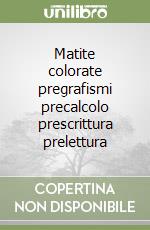 Matite colorate pregrafismi precalcolo prescrittura prelettura libro