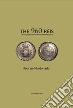 The 960 réis. The history and a short study of Brazil's most fascinating series libro