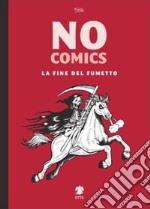 No comics. La fine del fumetto libro