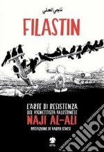 Filastin. L`arte di resistenza del vignettista palestinese Naji Al-Ali  libro usato