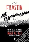 Filastin. L'arte di resistenza del vignettista palestinese Naji Al-Ali libro di Al-Ali Naji