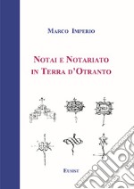 Notai e notariato in terra d'Otranto libro