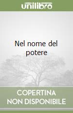 Nel nome del potere libro