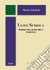 Luigi Semola. Agronomo, economista e politico libro