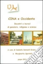 Cina e Occidente. Incontri e incroci di pensiero, religione e scienza libro