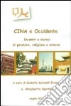 Cina e Occidente. Incontri e incroci di pensiero, religione e scienza libro