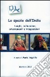 Lo spazio dell'India. Luoghi, collocazioni, orientamento e trasposizioni libro di Angelillo M. (cur.)