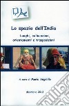 Lo spazio dell'India. Luoghi, collocazioni, orientamento e trasposizioni libro