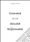 Cronaca di una scuola riformata libro