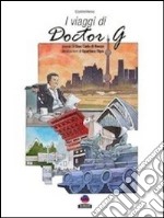 I viaggi di Doctor G libro