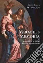 Mirabilis memoria. La confraternita della Visitazione di Putignano tra storia, arte e devozione