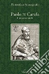 Paolo IV Carafa. Il papa tremendo libro