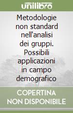 Metodologie non standard nell'analisi dei gruppi. Possibili applicazioni in campo demografico